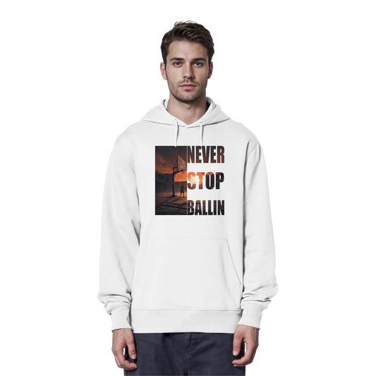 Never Stop Ballin I Organic Hoodie