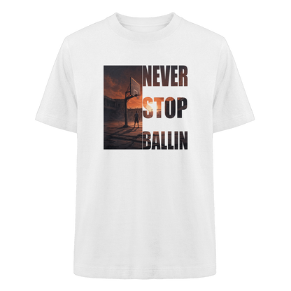 NEVER STOP BALLIN | Oversized Organic Shirt