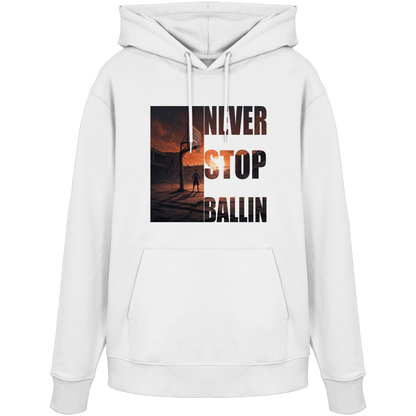 Never Stop Ballin Streetwear Hoodie