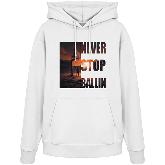 Never Stop Ballin Streetwear Hoodie