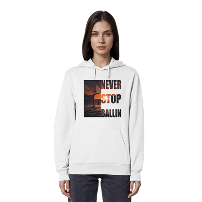 Never Stop Ballin I Organic Hoodie